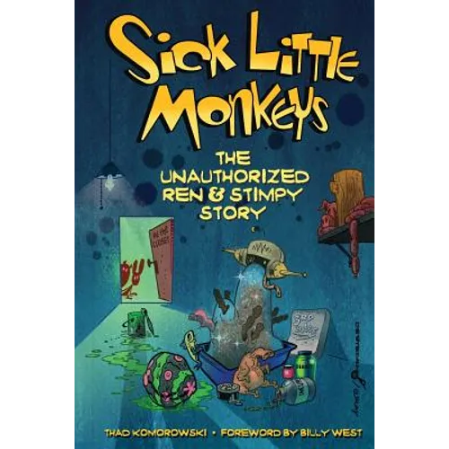 Sick Little Monkeys: The Unauthorized Ren & Stimpy Story
