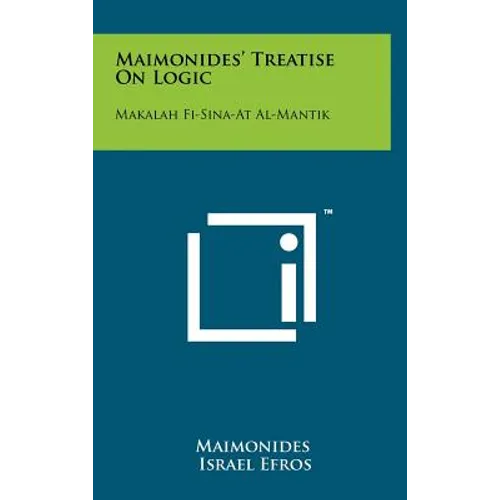 Maimonides' Treatise On Logic: Makalah Fi-Sina-At Al-Mantik