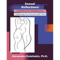 Sexual Reflections: A Workbook for Designing and Celebrating Your Sexual Health Plan