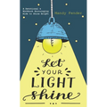 Let Your Light Shine: A Devotional & Workbook Encouraging Kids to Shine Bright