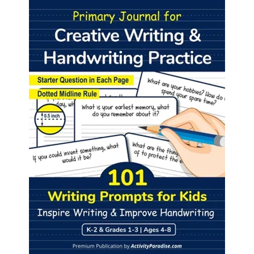 Primary Journal with 101 Writing Prompts for Kids: Creative Writing and Handwriting Practice Workbook for Elementary School Grades 1,2,3 & Kindergarte