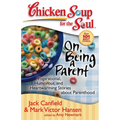 Chicken Soup for the Soul: On Being a Parent: Inspirational, Humorous, and Heartwarming Stories about Parenthood