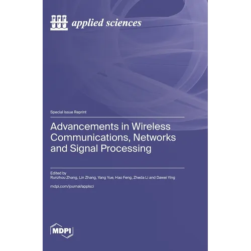 Advancements in Wireless Communications, Networks and Signal Processing