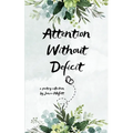 Attention Without Deficit