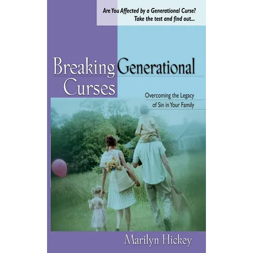 Breaking Generational Curses: Overcoming the Legacy of Sin in Your Family