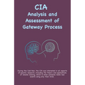 CIA Analysis and Assessment of Gateway Process