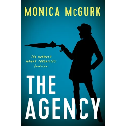 The Agency: The Norwood Nanny Chronicles, Book One