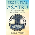 Essential Asatru: A Modern Guide to Norse Paganism