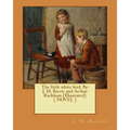 The little white bird. By: J. M. Barrie and Arthur Rackham (Illustrated) ( NOVEL )