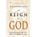 Announcing the Reign of God