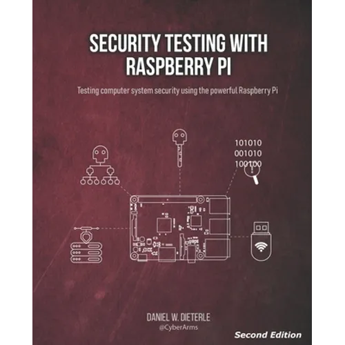 Security Testing with Raspberry Pi, Second Edition