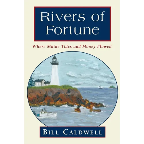 Rivers of Fortune: Where Maine Tides and Money Flowed