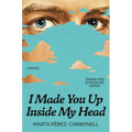 I Made You Up Inside My Head