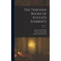 The Thirteen Books of Euclid's Elements; Volume 1