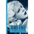 Alice Faye: A Life Beyond the Silver Screen