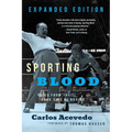 Sporting Blood: Tales from the Dark Side of Boxing: Tales from the Dark Side of Boxing - Expanded Edition