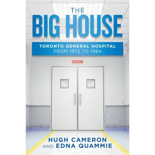 The Big House: Toronto General Hospital from 1972 to 1984