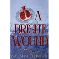 A Bright Wound