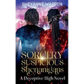 Sorcery and Suspicious Shenanigans: A Deceptive High Novel