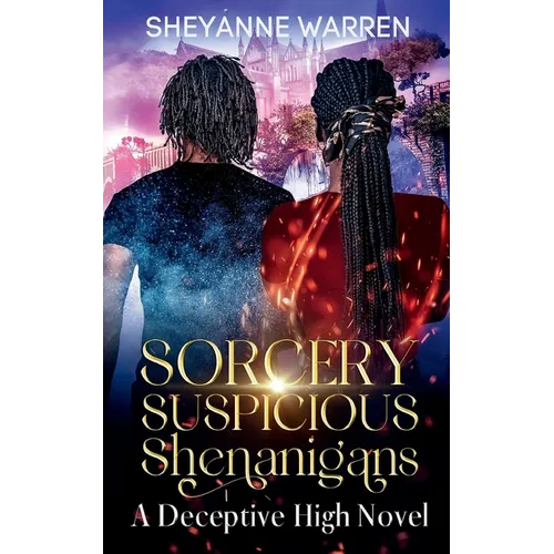 Sorcery and Suspicious Shenanigans: A Deceptive High Novel