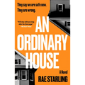 An Ordinary House: A Dark, Horrifying Thriller That You Won't Be Able to Put Down