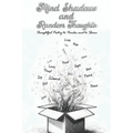 Mind Shadows and Random Thoughts
