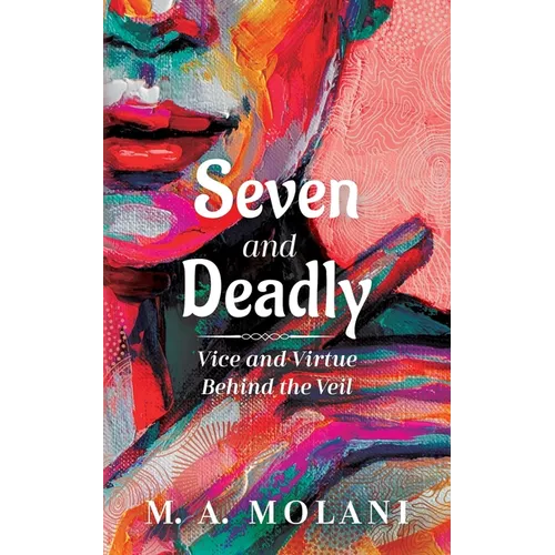Seven and Deadly: Vice and Virtue Behind the Veil