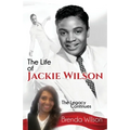 The Life of Jackie Wilson: The Legacy Continues...