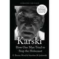 Karski: How One Man Tried to Stop the Holocaust, Newly Updated