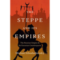 The Steppe and Its Empires: The Russian Empire and Its Eurasian Counterparts