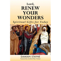 Lord, Renew Your Wonders: Spiritual Gifts for Today