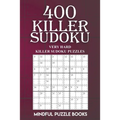 400 Killer Sudoku: Very Hard Killer Sudoku Puzzles