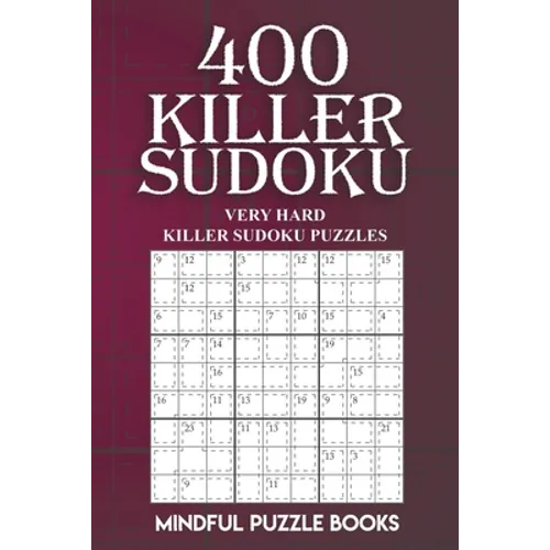 400 Killer Sudoku: Very Hard Killer Sudoku Puzzles