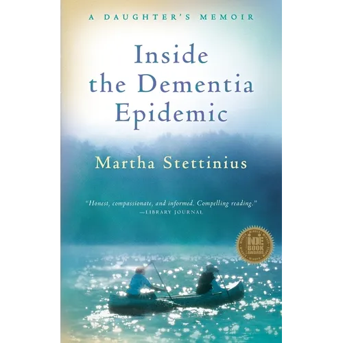 Inside the Dementia Epidemic: A Daughter's Memoir