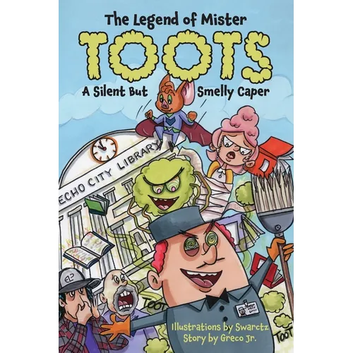 The Legend of Mr. Toots: A Silent But Smelly Echo City Caper