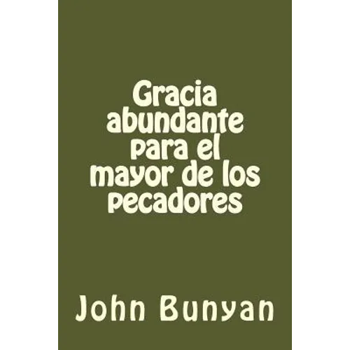 Gracia abundante para el mayor de los pecadores
