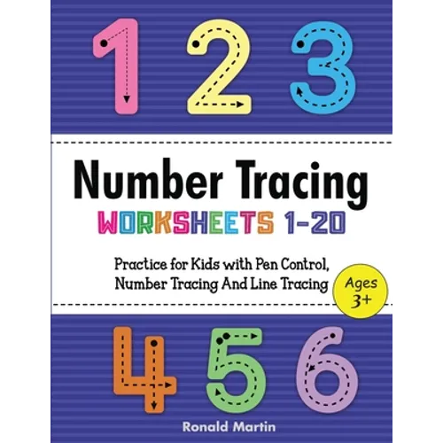 Number Tracing Worksheets 1-20: practice for Kids with Pen Control, Number Tracing And Line Tracing (activities educational)