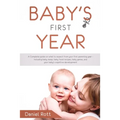 Baby's First Year: A Complete Guide on What to Expect From Your First Parenting Year - Including Baby Sleep, Baby Food Recipes, Baby Game