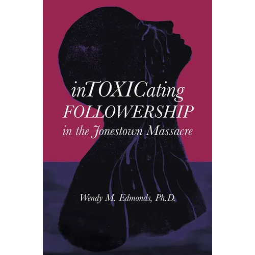 Intoxicating Followership: In the Jonestown Massacre