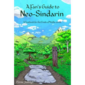 A Fan's Guide to Neo-Sindarin: A Textbook for the Elvish of Middle-earth