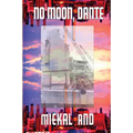 No Moon, Dante