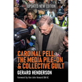 Cardinal Pell, the Media Pile-On & Collective Guilt