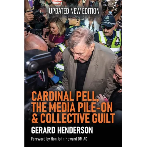 Cardinal Pell, the Media Pile-On & Collective Guilt