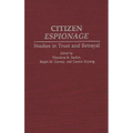 Citizen Espionage: Studies in Trust and Betrayal