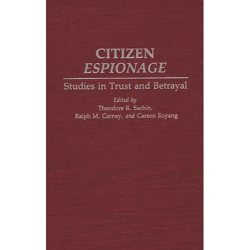 Citizen Espionage: Studies in Trust and Betrayal