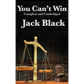 You Can't Win, Complete and Unabridged by Jack Black: An Autobiography of Crime and Survival