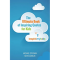 The Ultimate Book of Inspiring Quotes for Kids