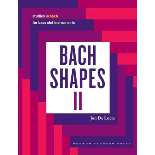 Bach Shapes II: Studies in Bach for Bass Clef Instruments