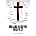 Because He Loved You First