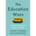 The Education Wars: A Citizen's Guide and Defense Manual